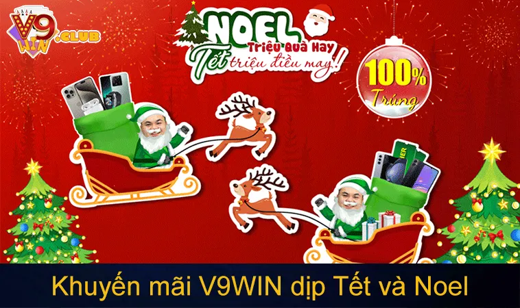 Khuyến mãi V9WIN dịp Tết và Noel với combo tặng thưởng