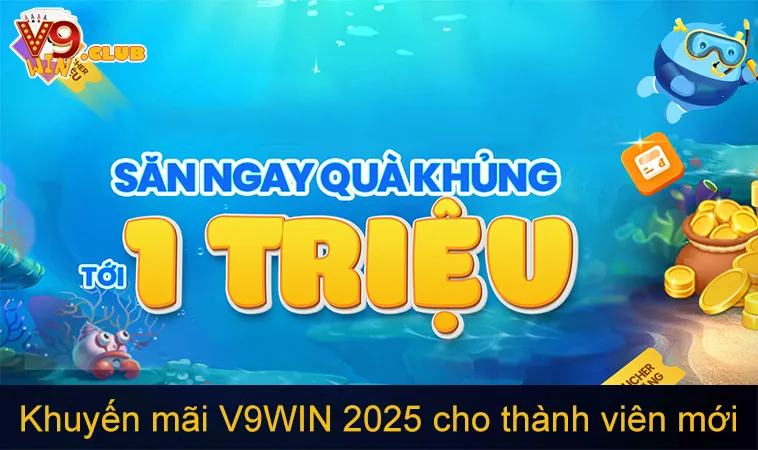 Khuyến mãi V9WIN 2025 mới nhất dành cho thành viên mới